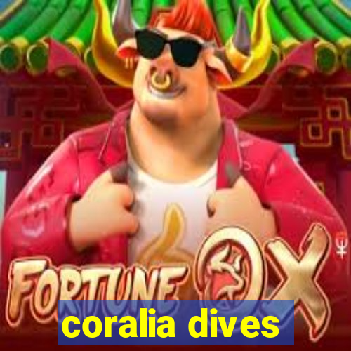 coralia dives